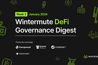 Wintermute DeFi Governance Digest — January 2023 | Week 2