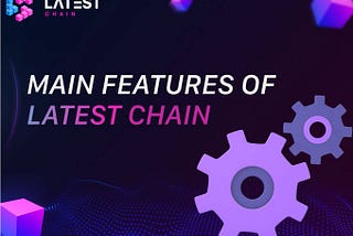 LatestChain is a pioneering platform for decentralized app development.