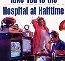 Hold On, Honey, I'll Take You to the Hospital at Halftime | Cover Image