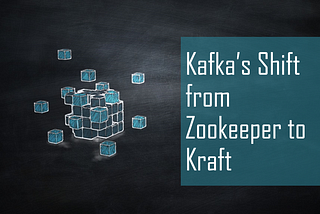 Migrating from Zookeeper to Kraft Mode in Apache Kafka: Understanding KRaft and its Benefits