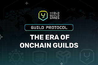 Guild Protocol: The Era of Onchain Guilds