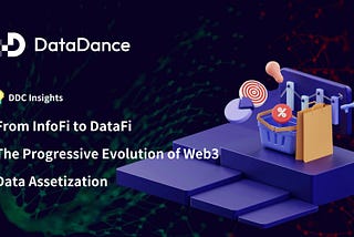 DDC Insights: From InfoFi to DataFi — The Progressive Evolution of Web3 Data Assetization