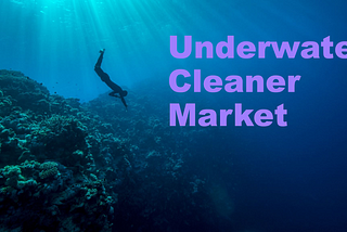 Underwater Cleaner Market Size, Industry Analysis, Production Cost, Market Growth and Forecasts to…