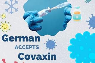 Germany to Permit Entry to Travelers Vaccinated With Covaxin!