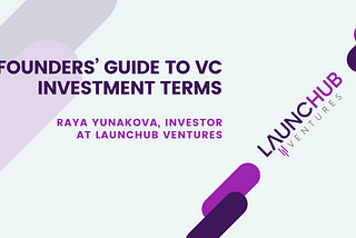 Founders’​ guide to VC investment terms — Part 1