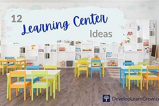 Why Learning Centers?