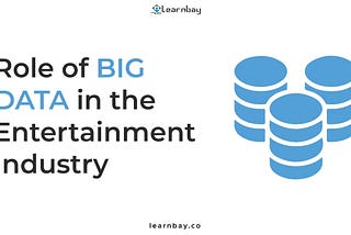 Role of Big Data in the Entertainment Industry