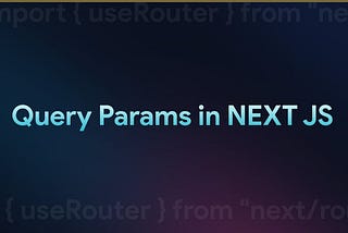 Query Params in NEXT JS