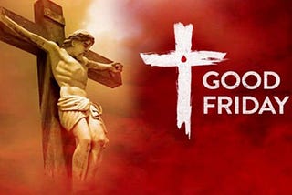 Good Friday to Those Who Accept God’s Word