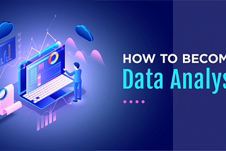 STEP BY STEP PROCEDURE AND SKILLSET TO BECOME A DATA ANALYST IN 3 MONTHS IN 2021