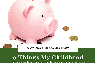 9 Things My Childhood Taught Me About Money