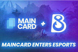 Maincard.io enters Esports. An ambassador agreement with B8 is signed.