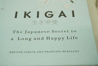 What The Book IKIGAI Can Teach Us:)