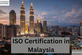 How ISO Certification in Malaysia can be Beneficial for large-scale businesses