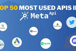 Top 50 most used APIs in Meta API