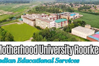 Motherhood University Roorkee: A Comprehensive Guide
