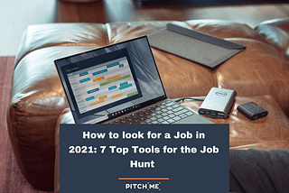 How to look for a Job in 2021: 7 Top Tools for the Job Hunt