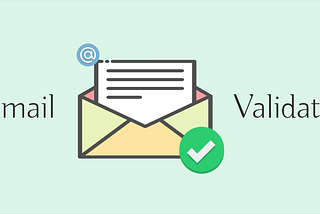 Email Validators and How They Work!