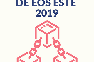 EOS Magazine, Vol. 3: El crecimiento de EOS este 2019