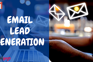 Is Email Lead Generation Possible For Every Email Marketer?