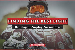 Finding the Best Light | Shooting at Cosplay Conventions
