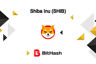 Shiba Inu (SHIB) has been listed at BitHash