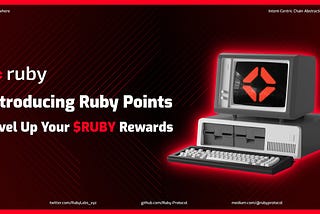 Launching Ruby Points — Racking Up Your $RUBY Rewards