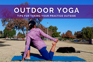 Outdoor Yoga — Tips for Taking Your Practice Outside