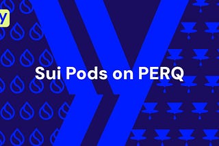How To Participate In Sui Pods on PERQ, Powered by Yelay
