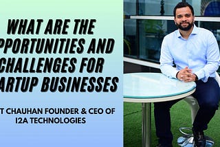Opportunities and Challenges for Startup Businesses