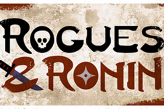 Rogues & Ronin