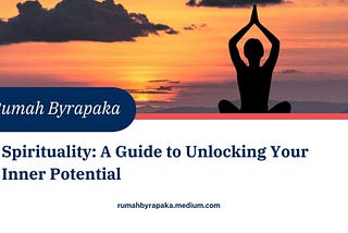 Spirituality: A Guide to Unlocking Your Inner Potential