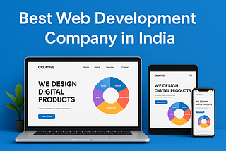 How to Choose the Best Web Development Company in India (2025 Guide)