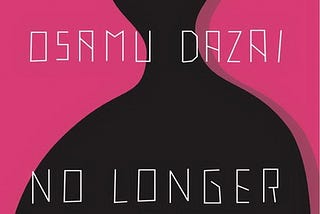 My Thoughts on “No Longer Human” by Osamu Dazai
