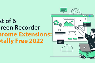 List of Screen Recorder Chrome Extensions: Totally Free 2022