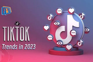 Latest Trends on TikTok 2023