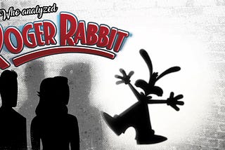 Who Analyzed Roger Rabbit — A podcast dedicated to one of the most innovative movies ever