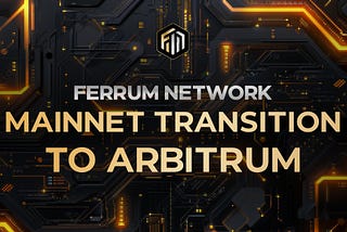 Announcing the Ferrum Network Mainnet Launch on Arbitrum Orbit L3
