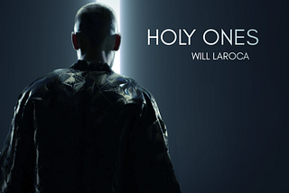Will Laroca Releases “Holy Ones” on Virgin Music Sweden