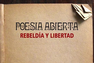 Poesía Abierta, rebeldía y libertad