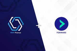 Knit Finance is Thrilled to Announce Collaboration with Forward Protocol