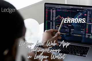 Ledger Live Web App Loading Errors in Ledger Wallet