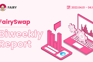 FairySwap Biweekly Report