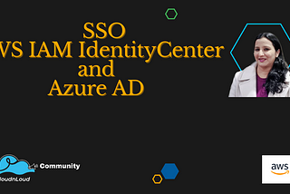Integrating AWS IAM Identity Center with Azure AD SSO