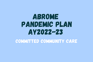 Our AY 2022–23 pandemic plan — Abrome