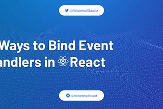 4 Ways to Bind Event Handlers in React