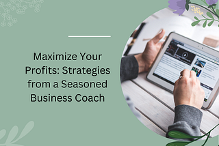 Dave Newberry Chicago — Maximize Your Profits: Strategies from a Seasoned Business Coach