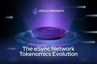 The eSync Network Tokenomics Evolution
