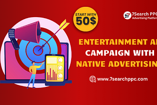 Entertainment Ad Campaign with Native Advertising
