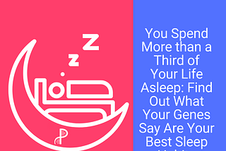 Find Out What Your Genes Say Are Your Best Sleep Habits — Phosphorus